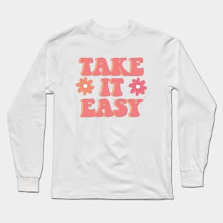 Take it easy Long Sleeve T-Shirt